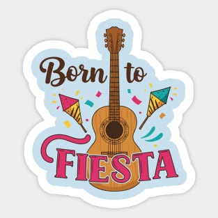Born to Fiesta Sticker